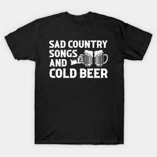 Sad Country Songs And Cold Beer Music Lover T-Shirt